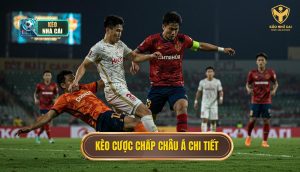 kèo cược chấp châu Á chi tiết