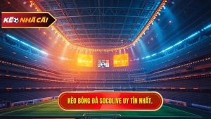 Kèo bóng đá Socolive