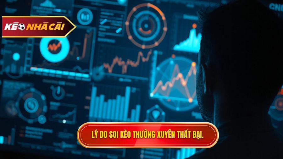 Phân tích đa chiều: Tại sao bạn thường thua khi soi kèo?