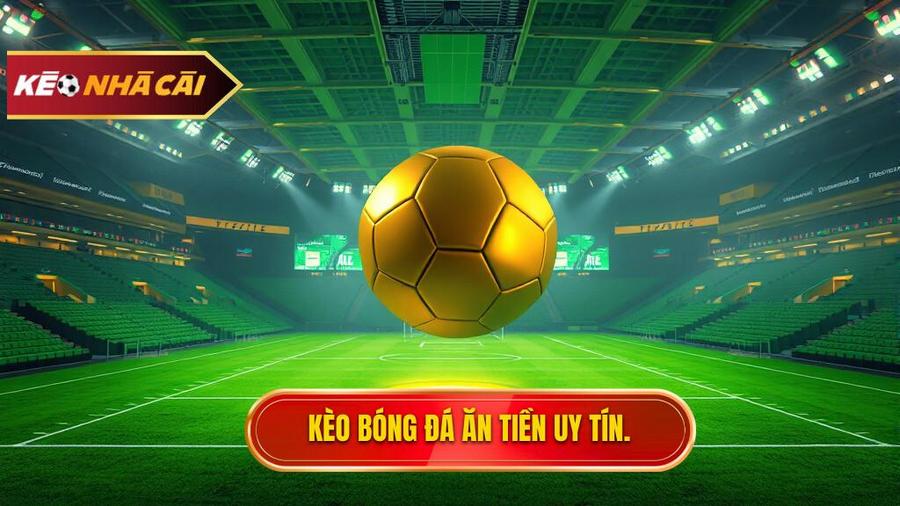 Kèo Bóng Đá Ăn Tiền