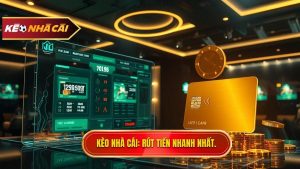 Kèo bóng đá rút tiền nhanh